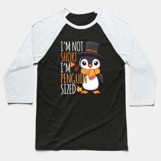 I'm Not Short, I'm Penguin Sized Thanksgiving autumn Baseball T-Shirt